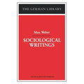 Sociological Writings: Max Weber