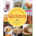 Quinoa: The Everyday Superfood: 150 Gluten-Free Recipes to Delight Every Kind of Eater
