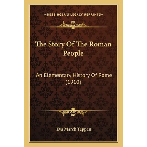 The Story Of The Roman People: An Elementary History Of Rome (1910)