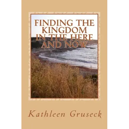Finding The Kingdom In The Here And Now: Living in JOY