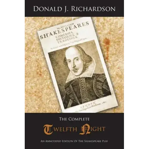 The Complete Twelfth Night: An Annotated Edition of the Shakespeare Play