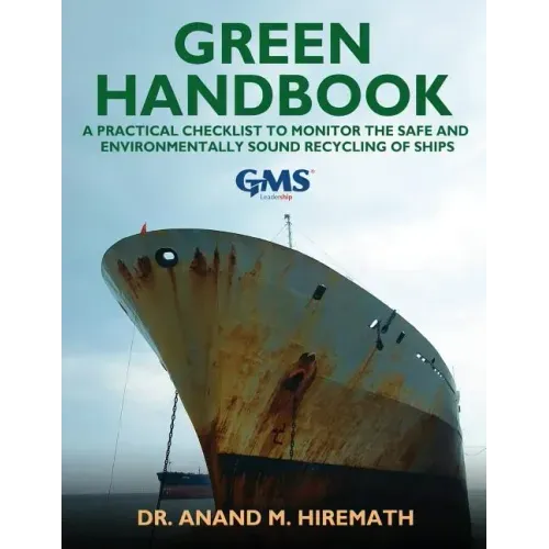 Green Handbook: A Practical Checklist to Monitor the Safe and Environmentally Sound Recycling of Ships