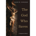 The God Who Saves: A Dogmatic Sketch
