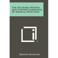 The Incurable Wound And Further Narratives Of Medical Detection