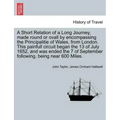 A Short Relation of a Long Journey, Made Round or Ovall by Encompassing the Principalitie of Wales, from London. This Painfull Circuit Began the 13 of
