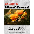 Discover Large Print Word Search: Flowers
