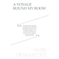A Voyage Round My Room