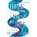 Three Things I Know Are True