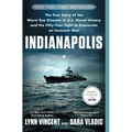 Indianapolis: The True Story of the Worst Sea Disaster in U.S. Naval History and the Fifty-Year Fight to Exonerate an Innocent Man