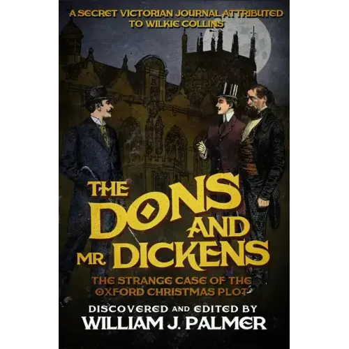 The Dons and Mr. Dickens: The Strange Case of the Oxford Christmas Plot