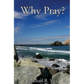 Why Pray?