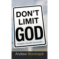Don't Limit God: Imagine Yourself Successful