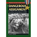 A Dangerous Assignment: An Artillery Forward Observer in World War II