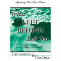 What Left Behind Left Out - The Truth: A Post-trib/Pre-wrath Rapture Study