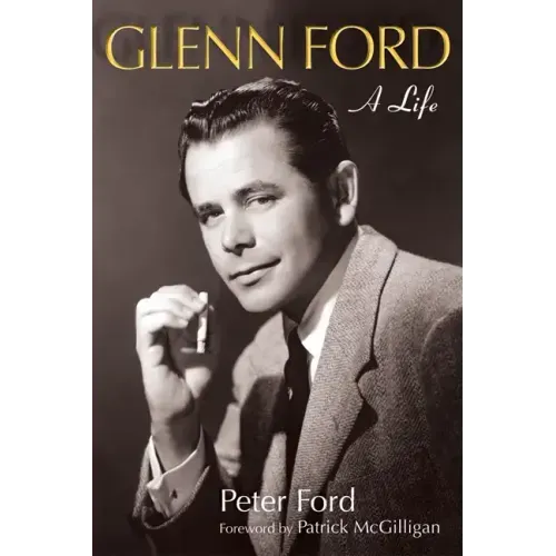 Glenn Ford: A Life