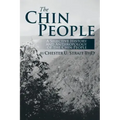 The Chin People: A Selective History and Anthropology of the Chin People