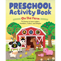 Preschool Activity Book on the Farm: 75 Games to Learn Letters, Numbers, Colors, and Shapes