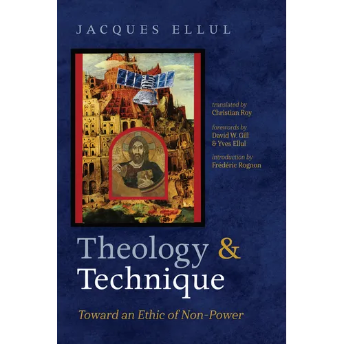 Theology and Technique: Toward an Ethic of Non-Power