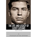 American Gangsters: The Life and Legacy of Lucky Luciano