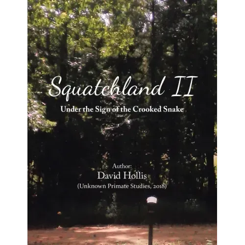Squatchland Ii: Under the Sign of the Crooked Snake