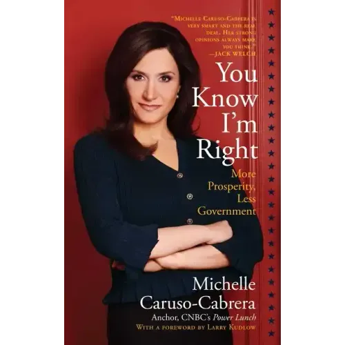You Know I'm Right: More Prosperity, Less Government