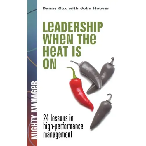 Leadership When the Heat Is on