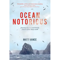 Ocean Notorious: Journeys to Lost and Lonely Places of the Deep South
