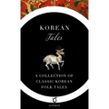 Korean Tales: A Collection of Classic Korean Folk Tales