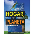 Hogar, Dulce Planeta: Home Sweet Planet