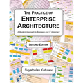 The Practice of Enterprise Architecture: A Modern Approach to Business and IT Alignment