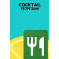 Cocktail Recipe Book: A Complete Guide to Modern Drink with 100 Recipes