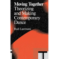 Moving Together: Making and Theorizing Contemporary Dance
