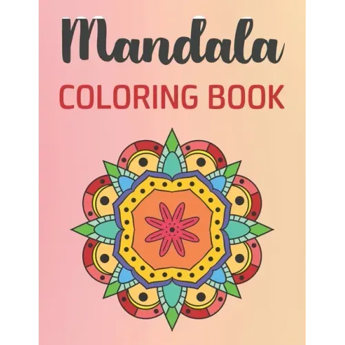 Mandala Coloring Book: 30 Gorgeous Mandalas for Meditation, Stress Relief and Relaxation