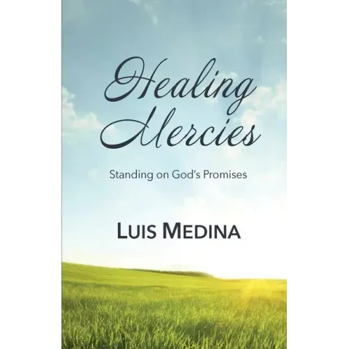 Healing Mercies: Standing on God's Promises