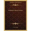 Prehistoric Man in Genesis