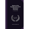 Reports of the Supreme Court of the Territory of Wisconsin: For 1842 and 1843