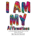 I AM MY Affirmations: A Coloring Book To Empower Women & Girls All Over The World