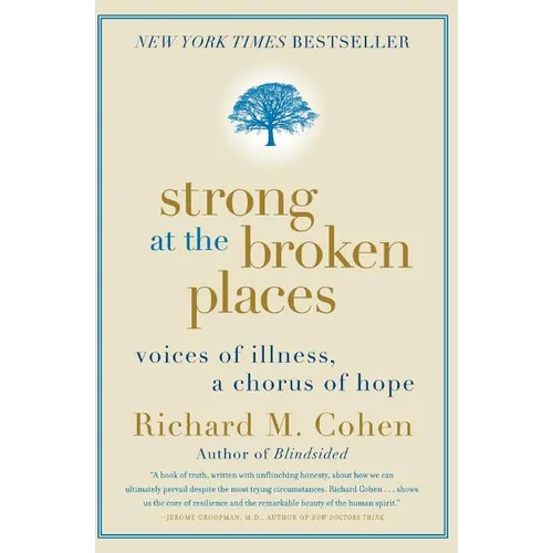 Strong at the Broken Places: Voices of Illness, a Chorus of Hope