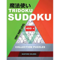Tridoku Sudoku. Very Hard Level.: 400+ Collection Puzzles. Holmes Presents a Book for Keeping the Brain in Excellent Shape. (Plus 250 Sudoku and 250 P