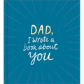 Dad, I Wrote a Book about You