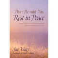 Peace Be with You, Rest in Peace: Using Scripture to Address Spiritual Distress Near the End of Life