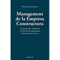 Management de La Empresa Constructora: La Gestin del Crecimiento a Travs de La Organizacin de Los Procesos Internos