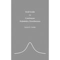 Field Guide to Continuous Probability Distributions