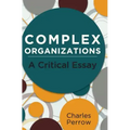 Complex Organizations: A Critical Essay