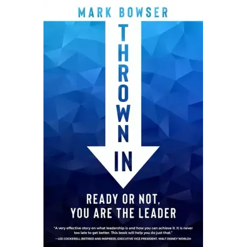 Thrown in: Ready or Not, You Are the Leader