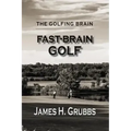 The Golfing Brain: Fast-Brain Golf