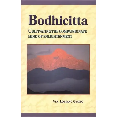Bodhicitta: Cultivating the Compassionate Mind of Enlightenment