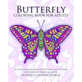 Butterfly Coloring Book For Adults: An Adult Coloring Book of 40 Detailed and Patterned Butterflies by a Variety of Artists