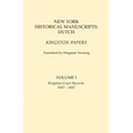 New York Historical Manuscripts: Dutch. Kingston Papers. in Two Volumes. Volume I: Kingston Court Records, 1661-1667