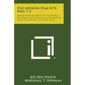 The Addicks Dam Site, Part 1-2: Archeological Survey Of The Addicks Dam Basin, And Indian Skeletal Remains From The Doering And Kobs Sites